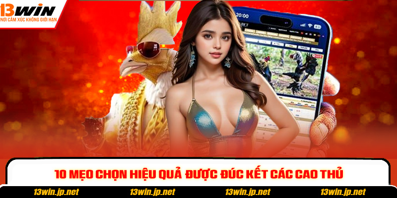 10 mẹo chọn hiệu quả được đúc kết các cao thủ